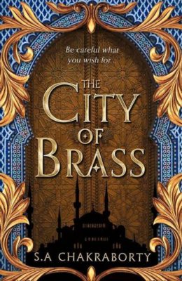 the city of brass a novel (the daevabad trilogy) - s.a. chakraborty